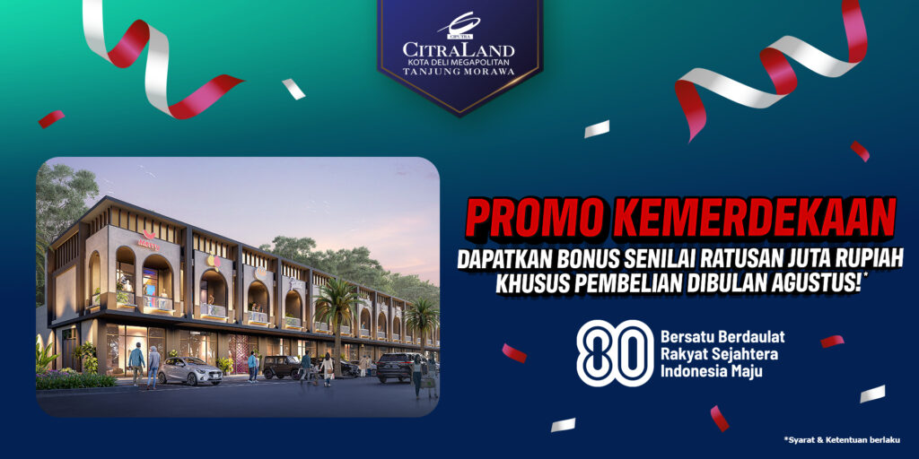 Promo Kemerdekaan CitraLand Tanjung Morawa Dapatkan Bonus - CitraLand Tanjung Morawa Promo Kemerdekaan CitraLand Tanjung Morawa Dapatkan Bonus